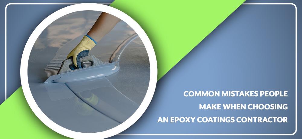 Common Mistakes People Make When Choosing An Epoxy Coatings Contractor Featured Image