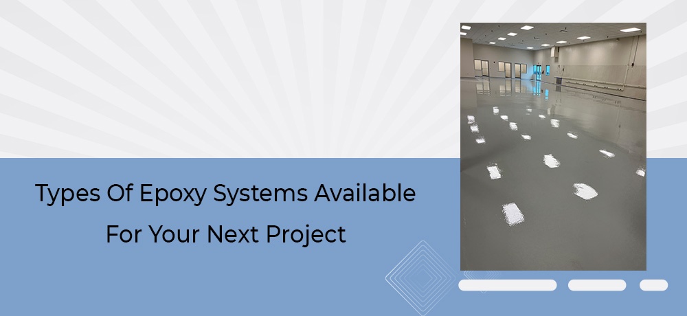 Types Of Epoxy Systems Available For Your Next Project Featured Image